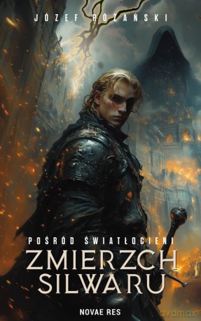 Pośród Światłocieni. Zmierzch Silwaru - Józef Różański [KSIĄŻKA]