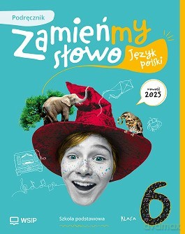 Zamieńmy słowo Język polski podręcznik szkoła podstawowa Klasa 6 [KSIĄŻKA]