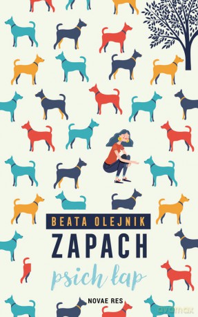 Zapach psich łap - Beata Olejnik [KSIĄŻKA]
