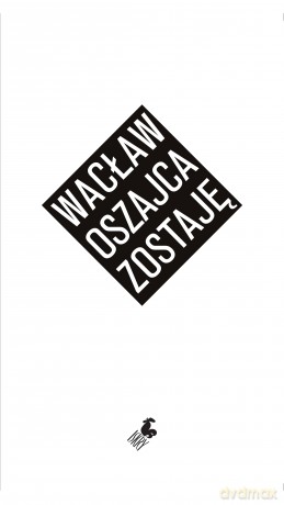 Zostaję - Wacław Oszajca [KSIĄŻKA]