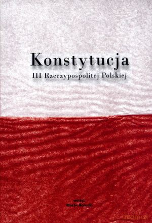 Konstytucja III Rzeczypospolitej Polskiej [KSIĄŻKA]