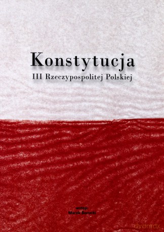 Konstytucja III Rzeczypospolitej Polskiej [KSIĄŻKA]