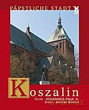 Koszalin. Papstliche Stadt (wersja niemiecka) - Jan Paweł II, Adam Bujak [KSIĄŻKA]