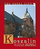 Koszalin. The Papal City (wersja angielska) - Jan Paweł II, Adam Bujak [KSIĄŻKA]