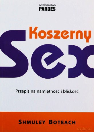 Koszerny sex. Przepis na namiętność i bliskość - Shmuley Boteach [KSIĄŻKA]