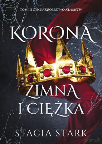 Korona zimna i ciężka. Królestwo kłamstw (Tom 3) - Stacia Stark [KSIĄŻKA]