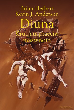 Krucjata przeciw maszynom. Legendy Diuny (Tom 2) - Brian Herbert, Kevin J. Anderson [KSIĄŻKA]