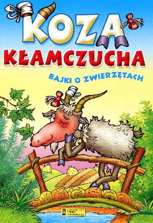 Koza Kłamczucha. Bajki o zwierzętach - Siergiej Kuźmin (wybór) [KSIĄŻKA]