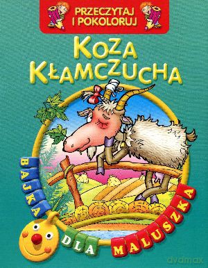 Koza kłamczucha. Przeczytaj i pokoloruj. Bajka dla maluszka [KSIĄŻKA]