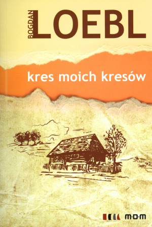 Kres moich kresów [KSIĄŻKA]