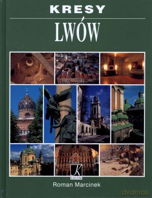 Kresy. Lwów - Roman Marcinek [KSIĄŻKA]