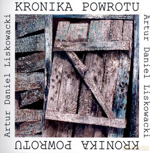 Kronika powrotu - Daniel Liskowacki [KSIĄŻKA]