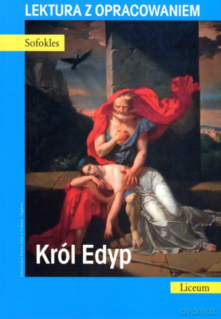 Król Edyp. Lektura z opracowaniem - Sofokles [KSIĄŻKA]