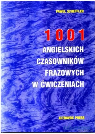1001 Angielskich Czasowników Frazowych - Paweł Scheffler [KSIĄŻKA]