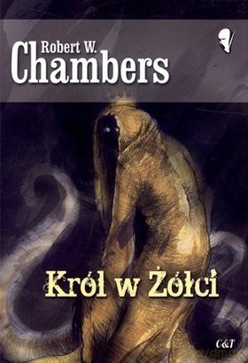 Król w Żółci - Robert W. Chambers [KSIĄŻKA]