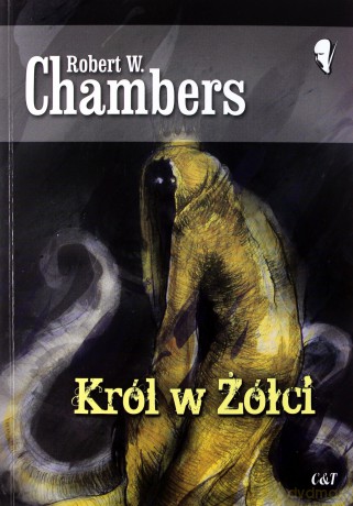 Król w Żółci - Robert W. Chambers [KSIĄŻKA]