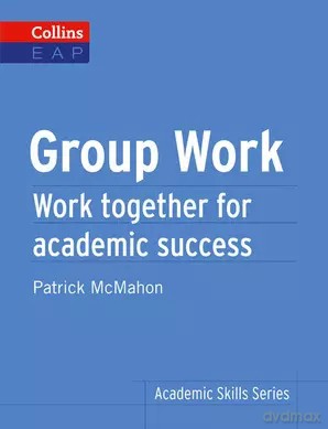 Academic Skills Series: Group Work - Patrick McMahon [KSIĄŻKA]