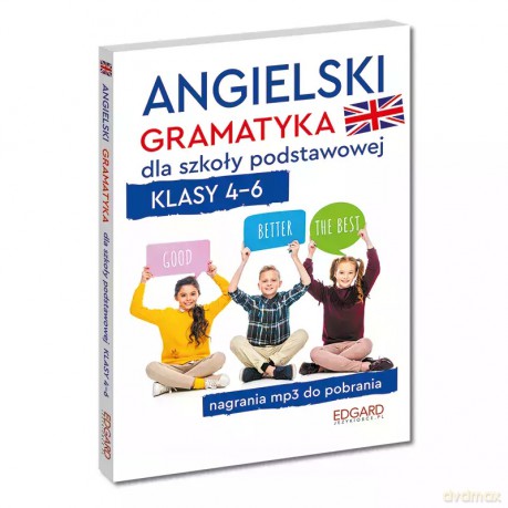 Angielski. Gramatyka dla szkoły podstawowej. Klasy 4-6 [KSIĄŻKA]