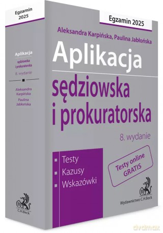 Aplikacja sędziowska i prokuratorska 2025. Testy, kazusy, wskazówki + dostęp do testów online - Paulina Jabłońska, Aleksandra Sypniewska [KSIĄŻKA]