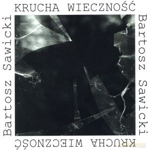 Krucha wieczność - Bartosz Sawicki [KSIĄŻKA]