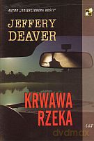 Krwawa rzeka - Jeffery Deaver [KSIĄŻKA]