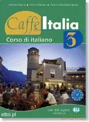 Caffe Italia 3. Podręcznik + ćwiczenia - Nazzarena Cozzi, Francesco Federico, Adriana Tancorre [KSIĄŻKA]