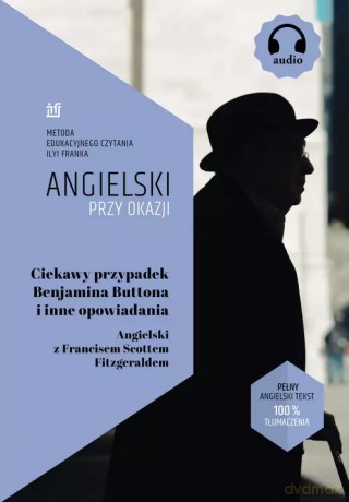 Ciekawy przypadek Benjamina Buttona i inne opowiadania. Angielski z Francisem Scottem Fitzgeraldem - Francis Scott Fitzgerald, Ilya Frank [KSIĄŻKA]