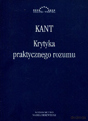 Krytyka praktycznego rozumu - Kant [KSIĄŻKA]