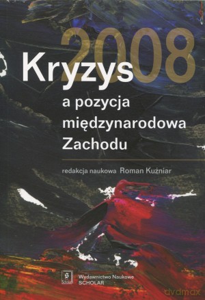 Kryzys 2008 a pozycja międzynarodowa Zachodu [KSIĄŻKA]