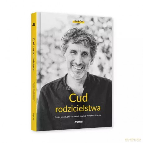 Cud rodzicielstwa - Shai Orr [KSIĄŻKA]
