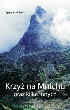 Krzyż na Mnichu oraz kilka innych - Zygmunt Skibicki [KSIĄŻKA]
