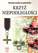 Krzyż niepodległości - Franciszek Kamiński [KSIĄŻKA]
