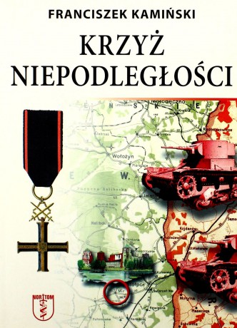 Krzyż niepodległości - Franciszek Kamiński [KSIĄŻKA]