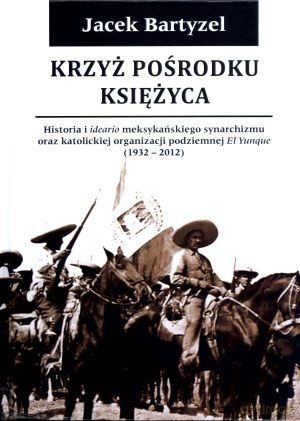Krzyż pośrodku Księżyca - Jacek Bartyzel [KSIĄŻKA]