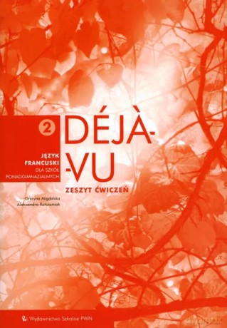 Deja-vu 2. Zeszyt ćwiczeń. Język francuski dla szkół ponadgimnazjalnych (nowa podstawa) - Grażyna Migdalska [KSIĄŻKA]