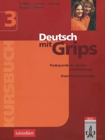 Deutsch mit Grips 3. Podręcznik do języka niemieckiego. Kurs kontynuacyjny [KSIĄŻKA]