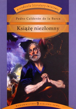 Książę niezłomny - Pedro Calderon de la Barca [KSIĄŻKA]