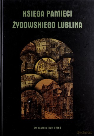 Księga pamięci żydowskiego Lublina [KSIĄŻKA]