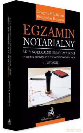Egzamin notarialny 2025. Akty notarialne i inne czynności - projekty rozwiązań z egzaminów notarialnych - Przemysław Biernacki, Grzegorz Mikołajczuk [KSIĄŻKA]