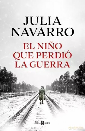 El nino que perdio la guerra - Julia Navarro [KSIĄŻKA]