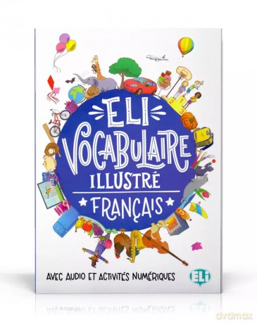 ELI Vocabulaire illustre francais - avec audio et activités numeriques OOP [KSIĄŻKA]