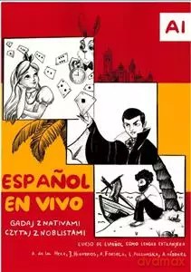 Espanol En Vivo. Gadaj Z Nativami, Czytaj Z Noblistami. Poziom A1. [KSIĄŻKA]