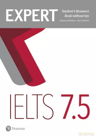 Expert IELTS band 7.5 Students' Resource Book without Key - Margaret Matthews, Katy Salisbury [KSIĄŻKA]