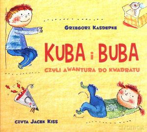 Kuba i Buba czyli awantura do kwadratu - Grzegorz Kasdepke [Audiobook]