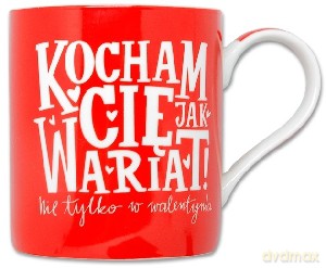 Kubek Drink Idea - Kocham jak wariat [GADŻET]