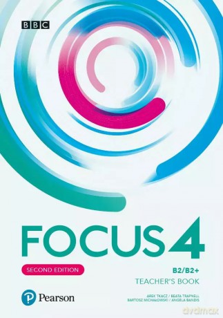 Focus 4. Second Edition. Język angielski. Teacher's Book. Poziom B2/B2+ - Arek Tkacz, Beata Trapnell, Bartosz Michałowski, Angela Bandis [KSIĄŻKA]