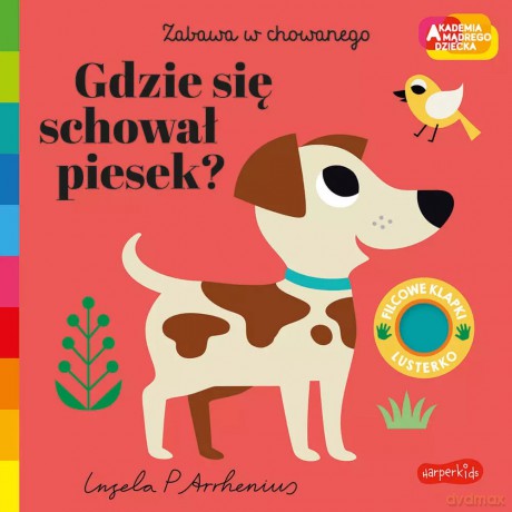Gdzie się schował piesek Akademia mądrego dziecka. Zabawa w chowanego - Ingela P Arrhenius [KSIĄŻKA]