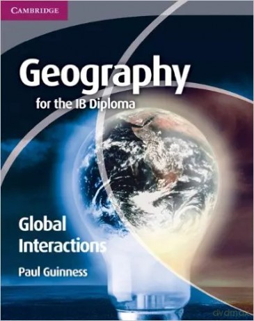 Geography for the IB Diploma. Global Interactions. Guiness, Paul. PB - Paul Guinness [KSIĄŻKA]