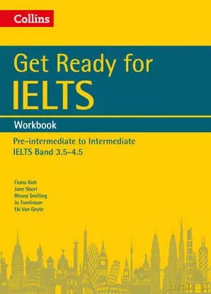 Get Ready for IELTS. Workbook. Pre-intermediate to Intermediate [KSIĄŻKA]