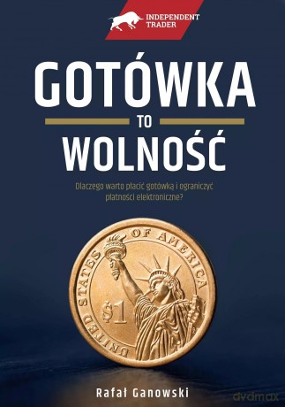 Gotówka to wolność - Rafał Ganowski [KSIĄŻKA]